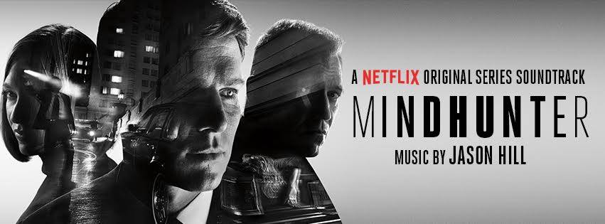 MINDHUNTER. A Netflix Original Series Soundtrack. By Jason&nbsp;Hill