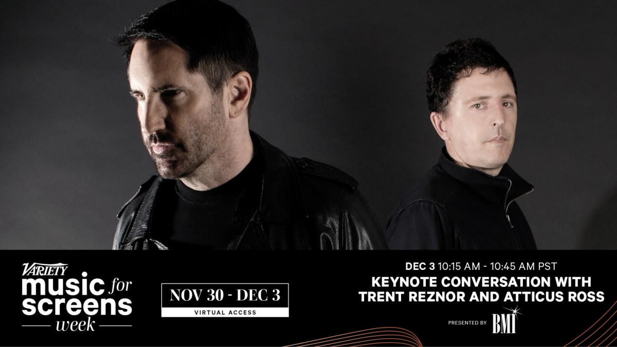 Variety’s Music for Screens Week: Keynote Conversation with Trent Reznor and Atticus&nbsp;Ross