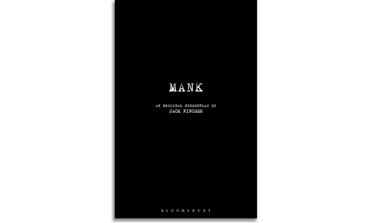 Mank. An Original Screenplay by Jack&nbsp;Fincher